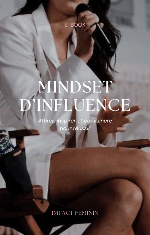 Mindset d'Influence – La clé pour inspirer et réussir 🌟✨