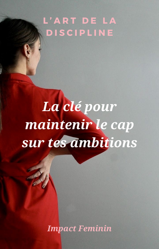 L'Art de la Discipline : la clé pour maintenir le cap sur tes ambitions 🚀✨